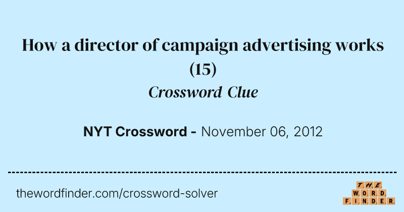 How a director of campaign advertising works crossword clue image