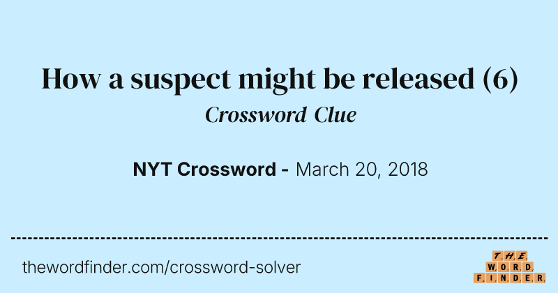 How a suspect might be released crossword clue image
