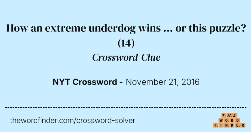 How an extreme underdog wins ... or this puzzle? crossword clue image