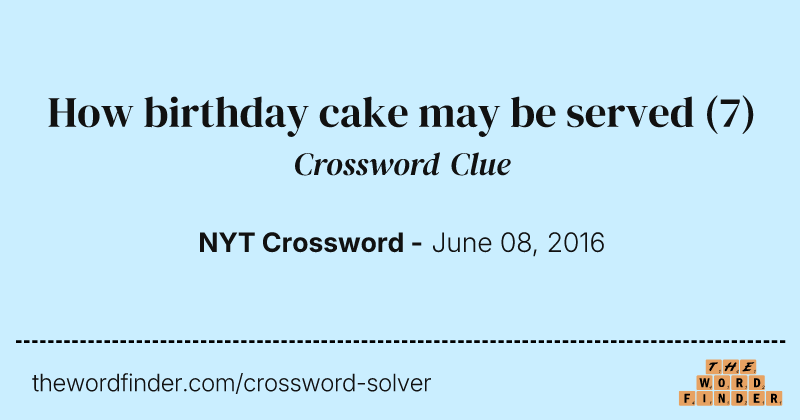 How birthday cake may be served crossword clue image