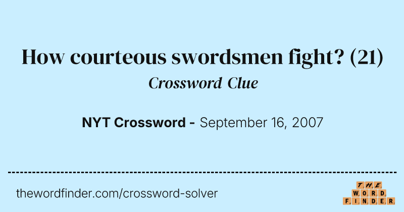 How courteous swordsmen fight? crossword clue image