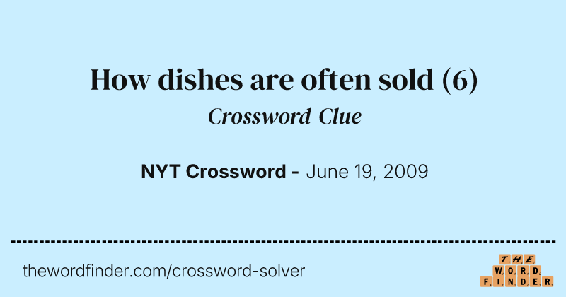 How dishes are often sold crossword clue image