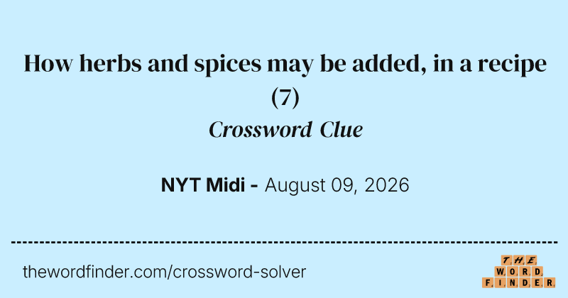 How herbs and spices may be added, in a recipe crossword clue image