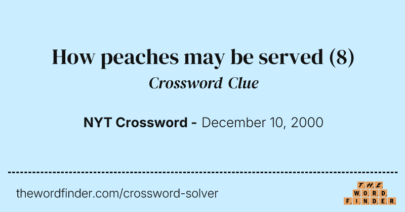 How peaches may be served crossword clue image