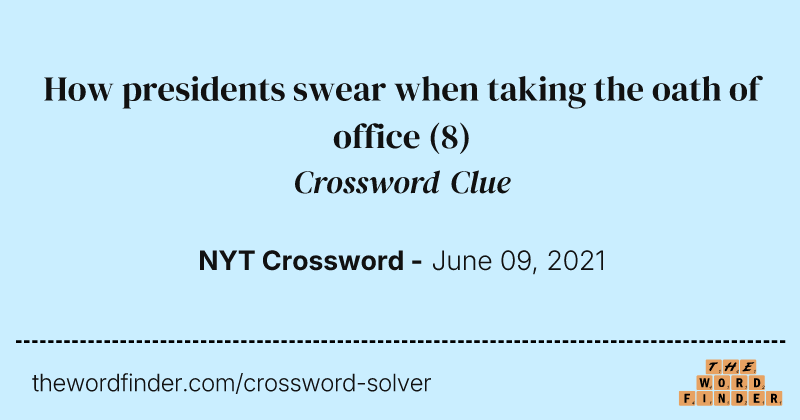 How presidents swear when taking the oath of office crossword clue image