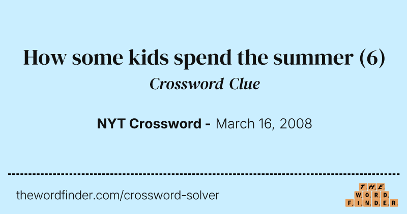 How some kids spend the summer crossword clue image