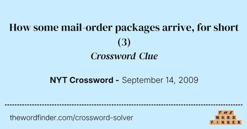 How some mail-order packages arrive, for short crossword clue image