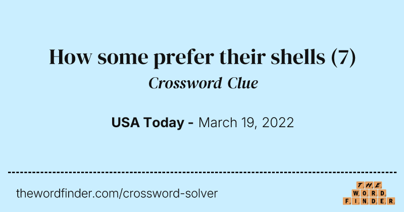 How some prefer their shells crossword clue image