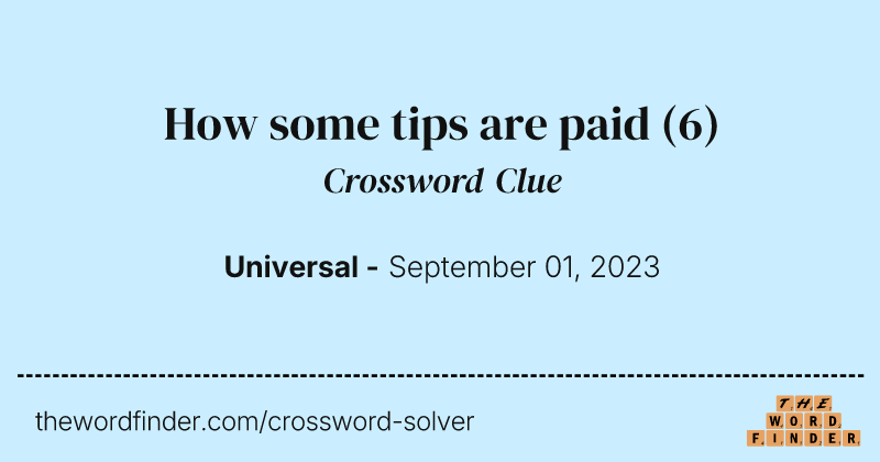 How some tips are paid crossword clue image