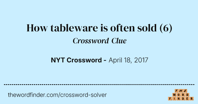 How tableware is often sold crossword clue image