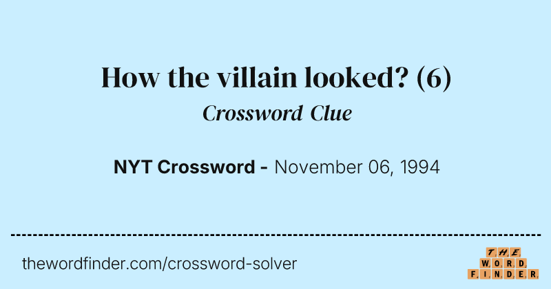How the villain looked? crossword clue image
