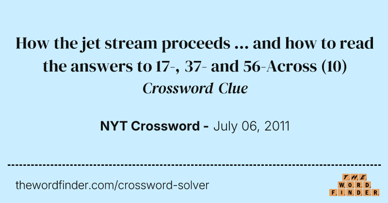 How the jet stream proceeds ... and how to read the answers to 17-, 37- and 56-Across crossword clue image