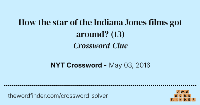 How the star of the Indiana Jones films got around? crossword clue image