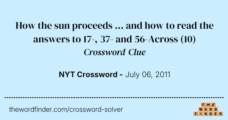 How the sun proceeds ... and how to read the answers to 17-, 37- and 56-Across crossword clue image