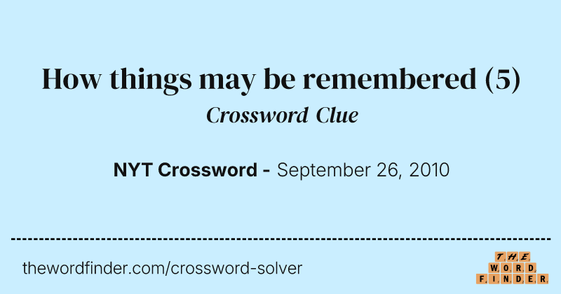 How things may be remembered crossword clue image