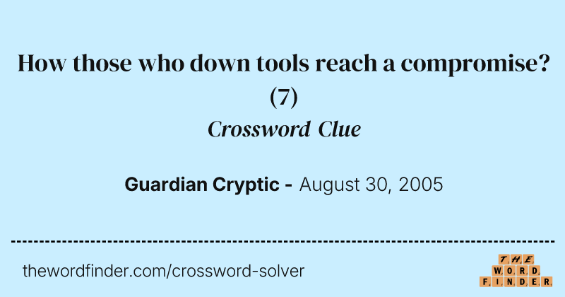 How those who down tools reach a compromise? crossword clue image