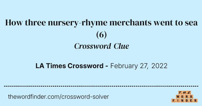How three nursery-rhyme merchants went to sea crossword clue image
