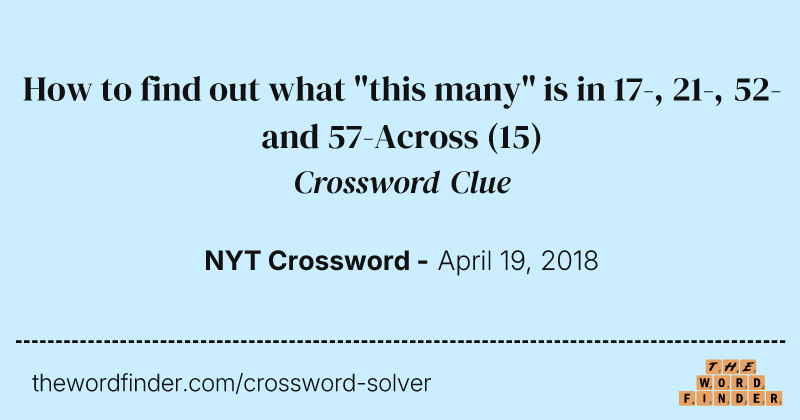 How to find out what "this many" is in 17-, 21-, 52- and 57-Across crossword clue image
