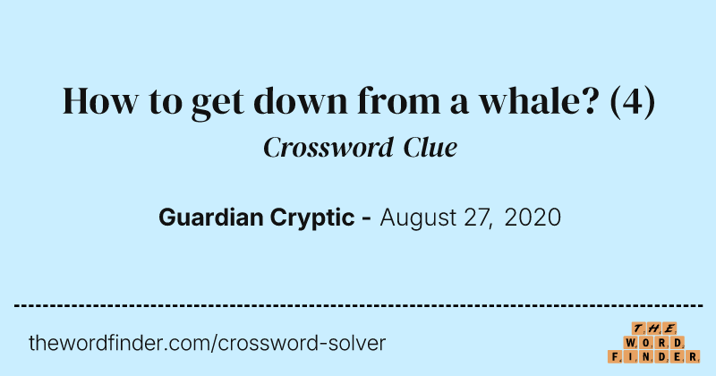 How to get down from a whale? crossword clue image