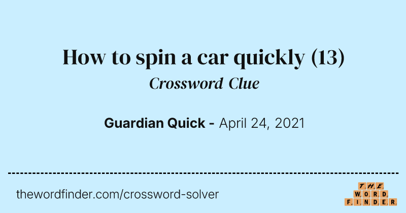 How to spin a car quickly crossword clue image