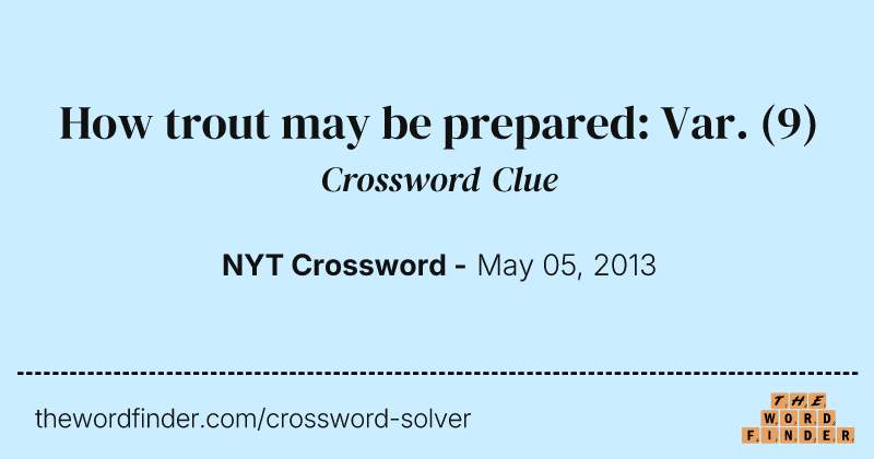 How trout may be prepared: Var. crossword clue image