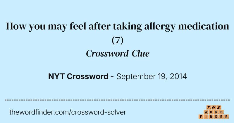How you may feel after taking allergy medication crossword clue image