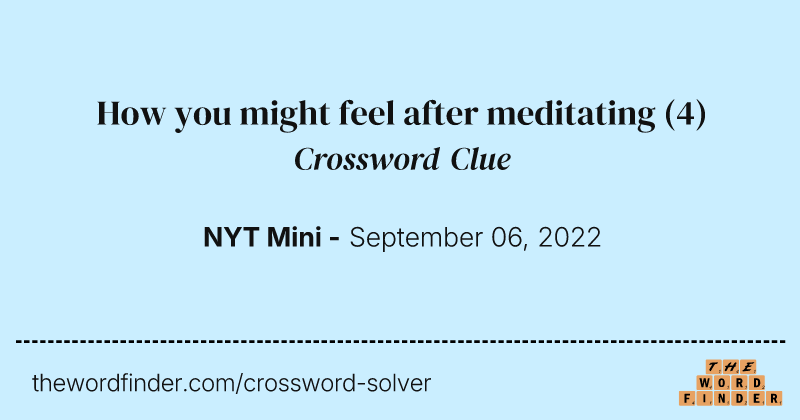 How you might feel after meditating crossword clue image
