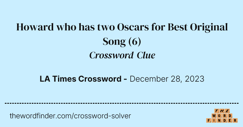 Howard who has two Oscars for Best Original Song crossword clue image