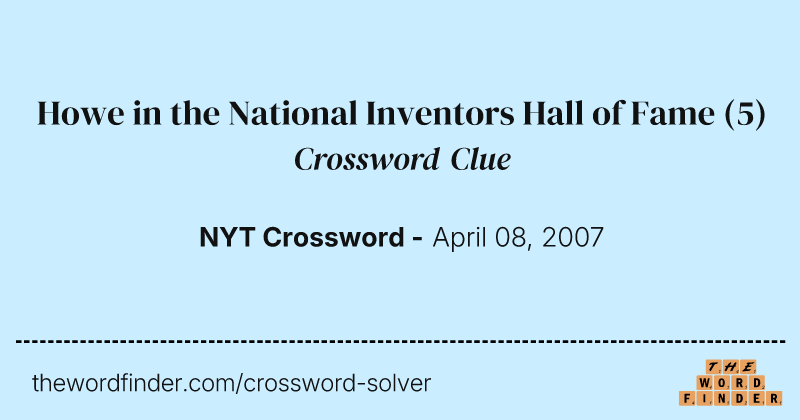 Howe in the National Inventors Hall of Fame crossword clue image