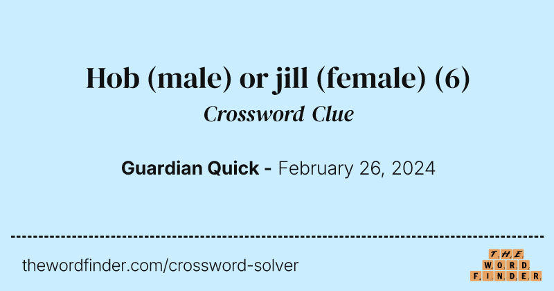 Hob (male) or jill (female) crossword clue image