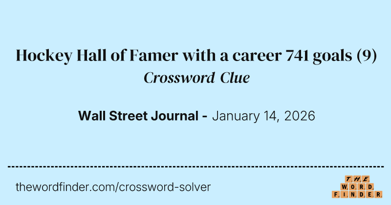 Hockey Hall of Famer with a career 741 goals crossword clue image