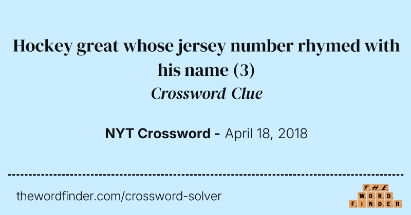 Hockey great whose jersey number rhymed with his name crossword clue image