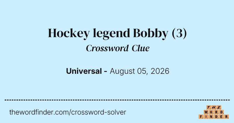 Hockey legend Bobby crossword clue image