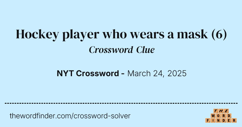Hockey player who wears a mask crossword clue image
