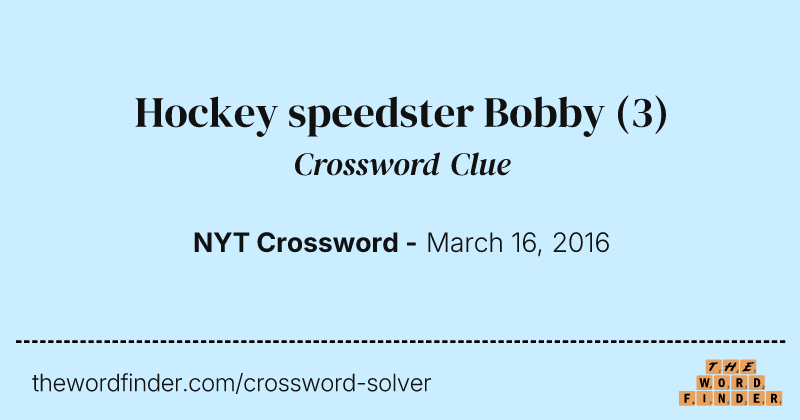 Hockey speedster Bobby crossword clue image