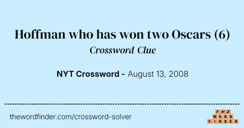 Hoffman who has won two Oscars crossword clue image