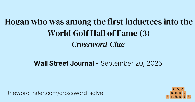Hogan who was among the first inductees into the World Golf Hall of Fame crossword clue image