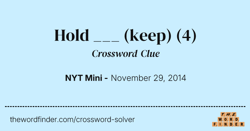 Hold ___ (keep) crossword clue image