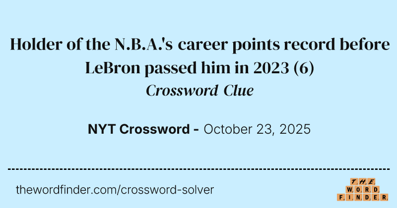 Holder of the N.B.A.'s career points record before LeBron passed him in 2023 crossword clue image