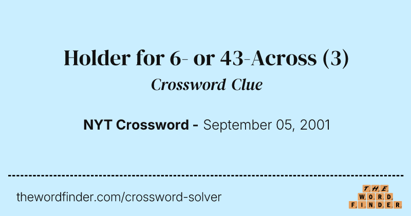 Holder for 6- or 43-Across crossword clue image
