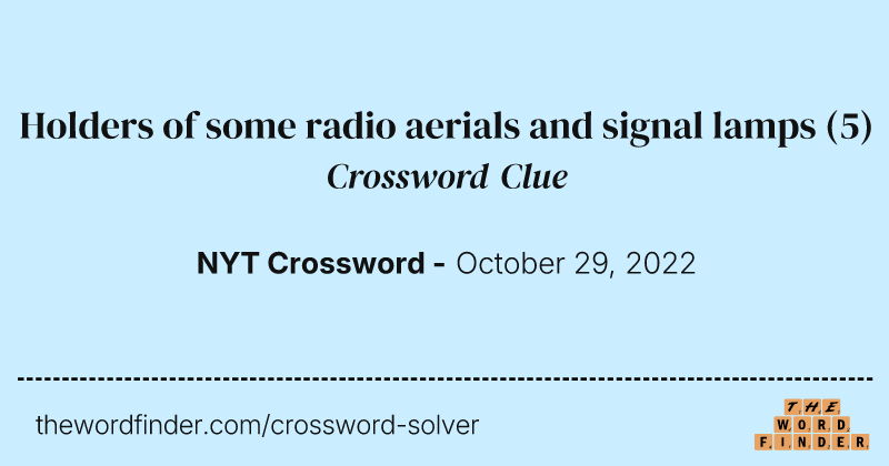 Holders of some radio aerials and signal lamps crossword clue image