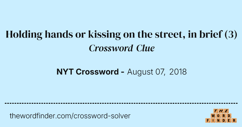 Holding hands or kissing on the street, in brief crossword clue image
