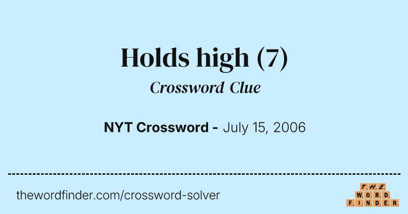 Holds high crossword clue image