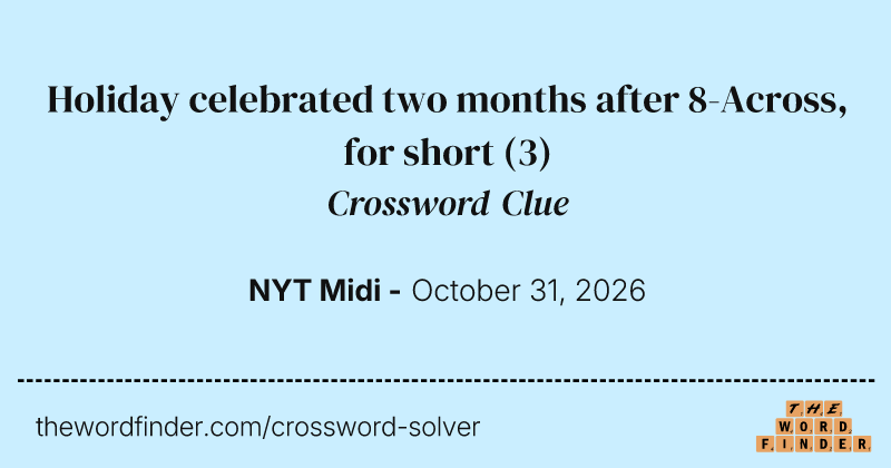 Holiday celebrated two months after 8-Across, for short crossword clue image
