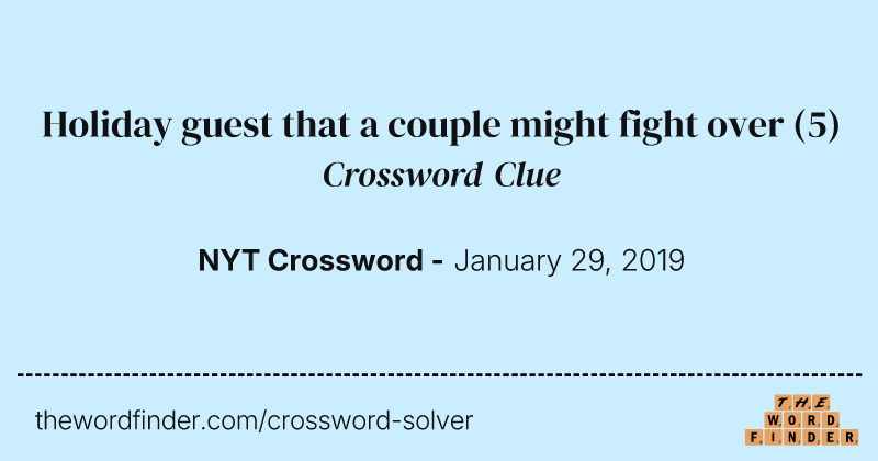 Holiday guest that a couple might fight over crossword clue image