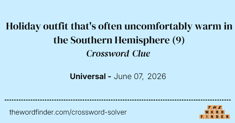 Holiday outfit that's often uncomfortably warm in the Southern Hemisphere crossword clue image