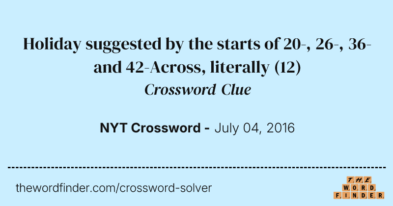 Holiday suggested by the starts of 20-, 26-, 36- and 42-Across, literally crossword clue image