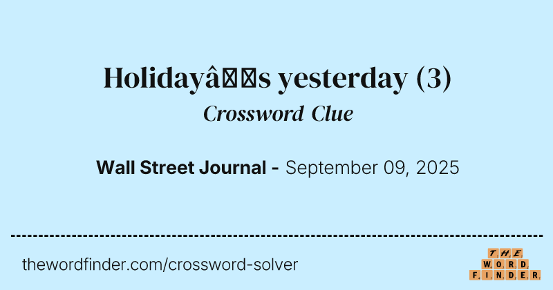 Holiday’s yesterday crossword clue image