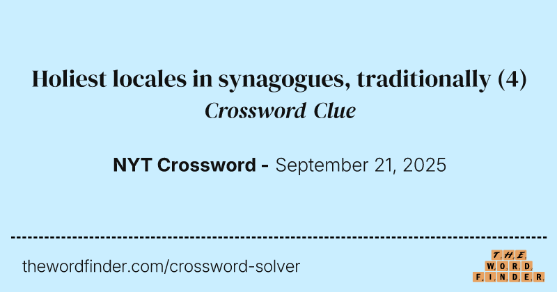 Holiest locales in synagogues, traditionally crossword clue image