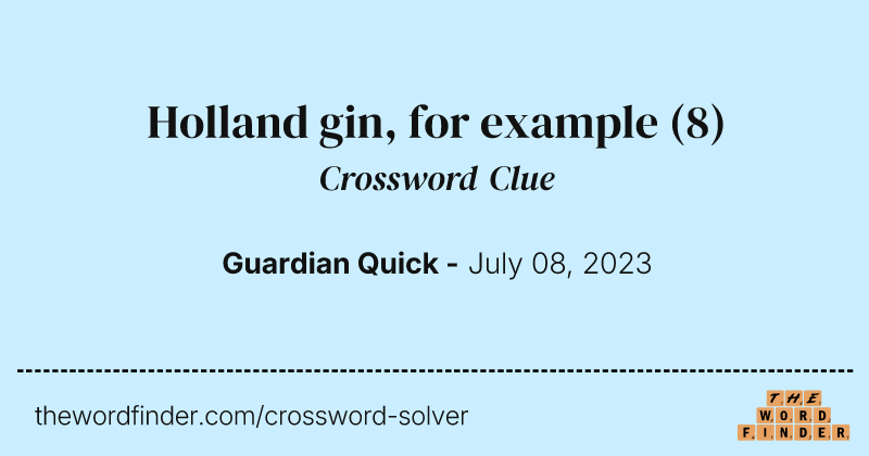 Holland gin, for example crossword clue image